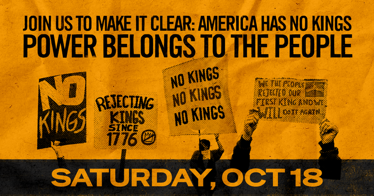 Yellow on black text of No Kings movements. Images of hands holding up signs. Saturday, Oct 18.